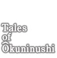 Tales of Okuninushi